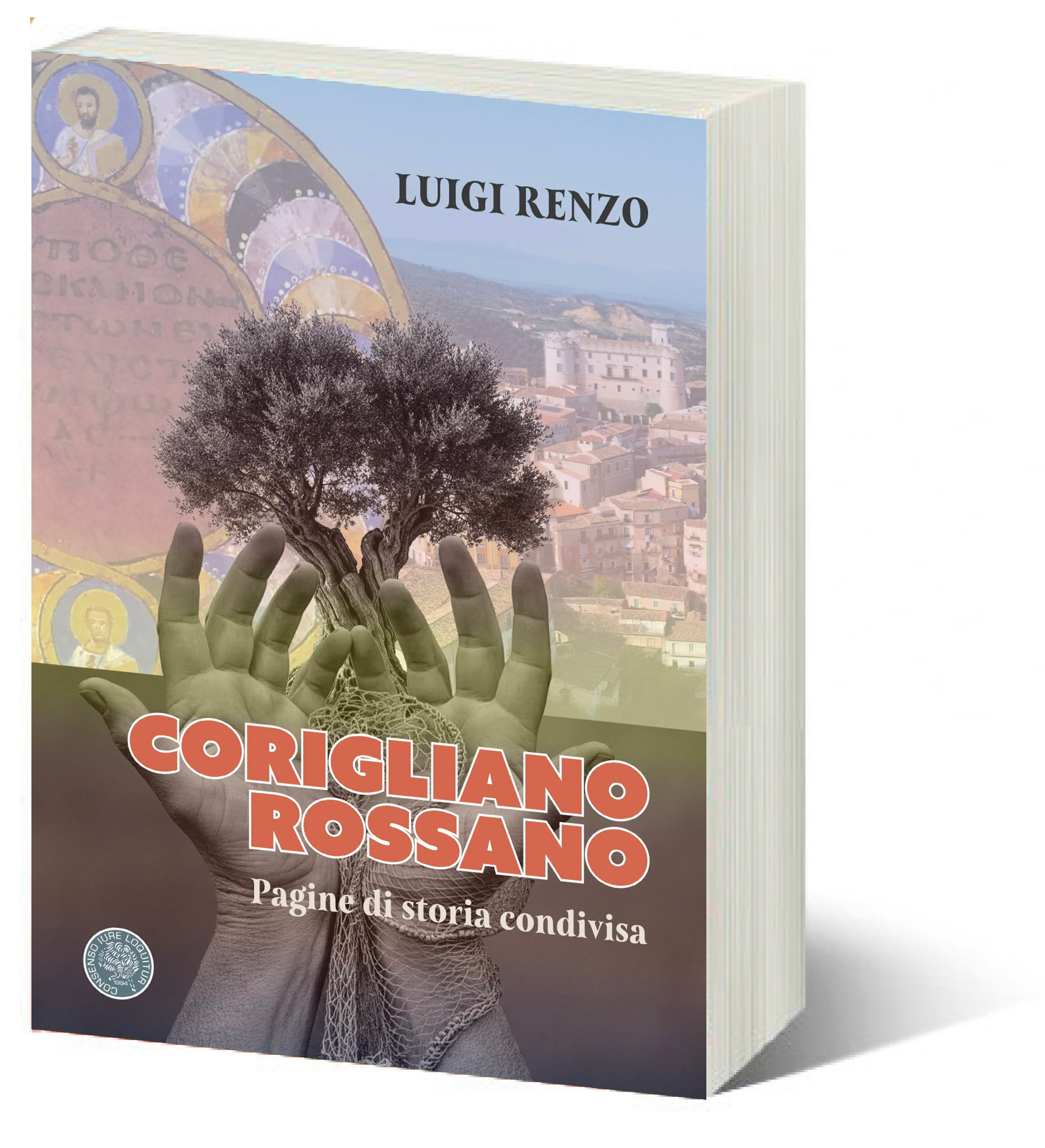Luigi Renzo - Corigliano Rossano. Pagine di storia condivisa